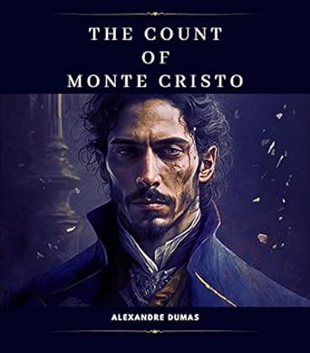  The Count of Monte Cristo の復讐！愛と裏切り、そして希望の物語！